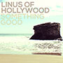 Linus of Hollywood's Something Good