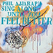 Phil Ajjarapu's Sing Along Until You Feel Better